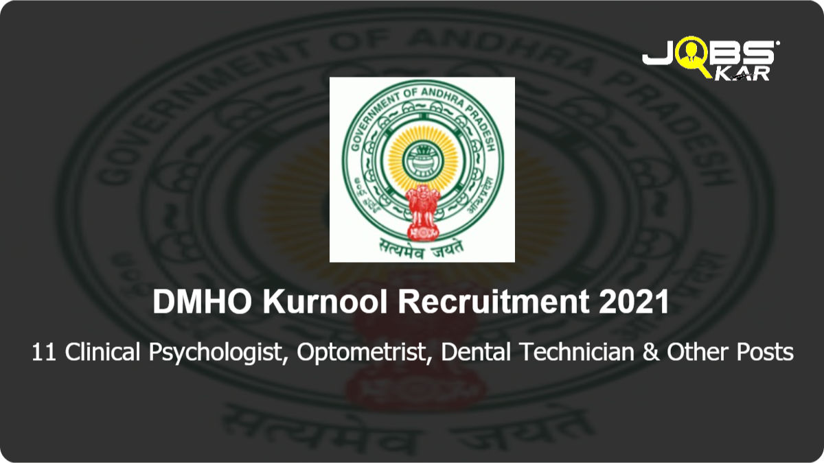 DMHO Kurnool Recruitment 2021: Walk in for 11 Clinical Psychologist, Optometrist, Dental Technician, Specialist MO Pediatrician, Early interventionist special educator Posts