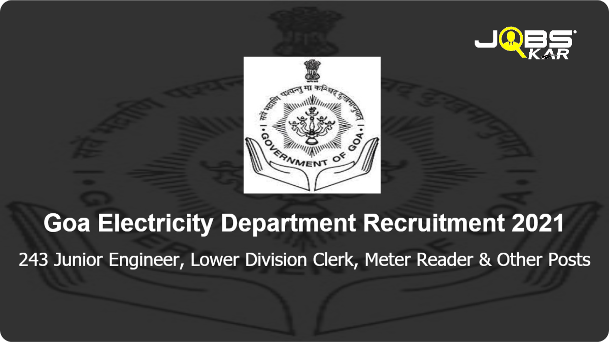 Goa Electricity Department Recruitment 2021: Apply Online for 243 Junior Engineer, Lower Division Clerk, Meter Reader, Lineman, Station Operator Posts