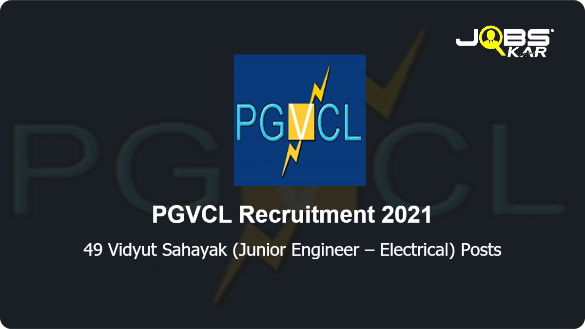 PGVCL Recruitment 2021: Apply Online for 49 Vidyut Sahayak (Junior Engineer – Electrical) Posts
