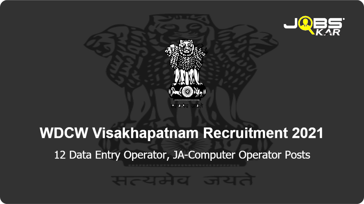 WDCW Visakhapatnam  Recruitment 2021: Apply Online for 12 Data Entry Operator, JA-Computer Operator Posts