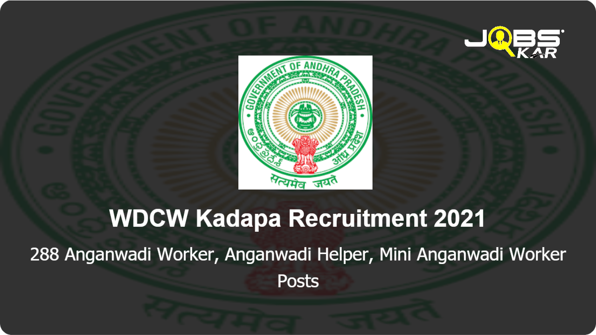 WDCW Kadapa Recruitment 2021: Apply for 288 Anganwadi Worker, Anganwadi Helper, Mini Anganwadi Worker Posts
