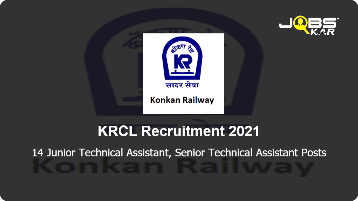 KRCL Recruitment 2021: Walk in for 14 Junior Technical Assistant, Senior Technical Assistant Posts