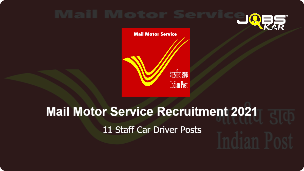Mail Motor Service Recruitment 2021: Apply for 11 Staff Car Driver Posts