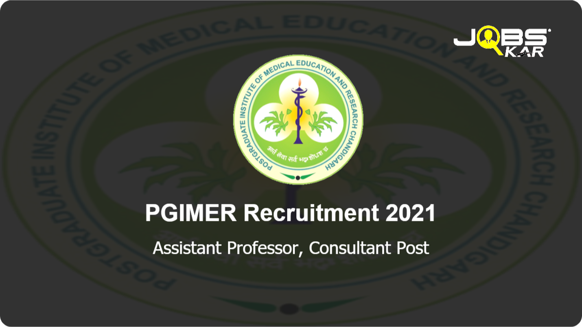 PGIMER Recruitment 2021: Apply Online for  Assistant Professor, Consultant Post