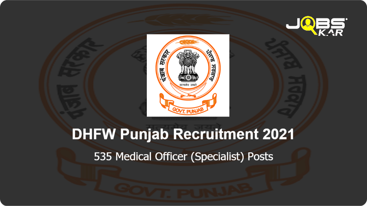 DHFW Punjab Recruitment 2021: Walk in for 535 Medical Officer (Specialist) Posts