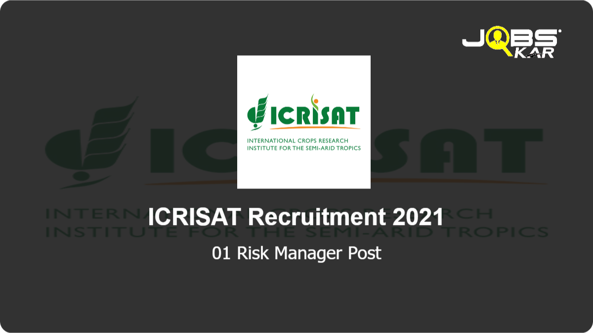 ICRISAT Recruitment 2021: Apply Online for Risk Manager Post
