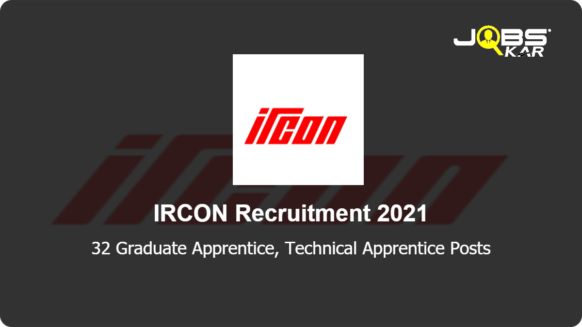 IRCON Recruitment 2021: Apply Online for 32 Graduate Apprentice, Technical Apprentice Posts