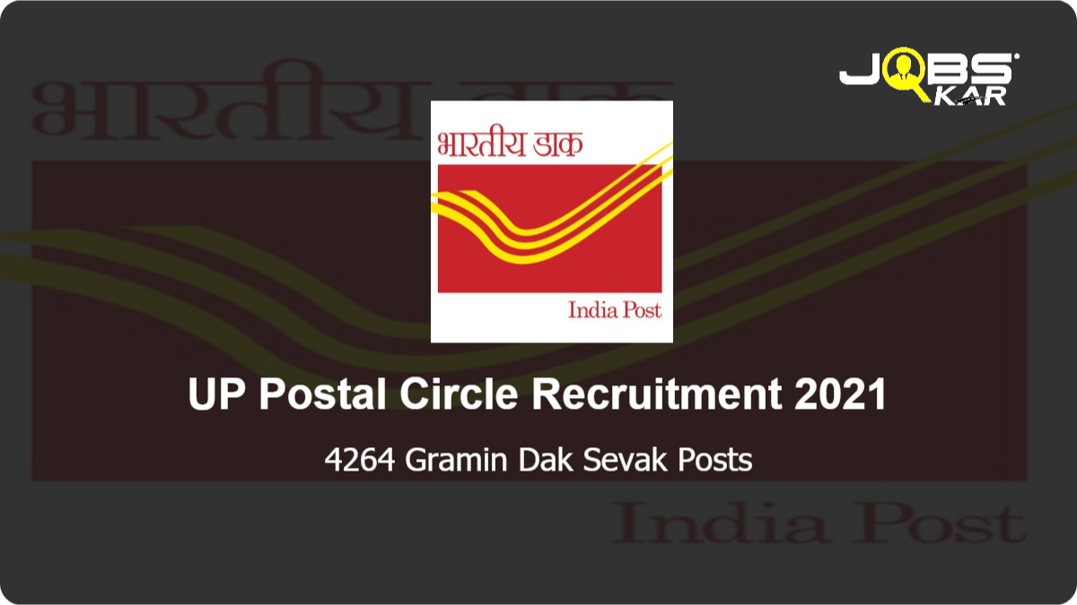 UP Postal Circle Recruitment 2021: Apply Online for 4264 Gramin Dak Sevak Posts