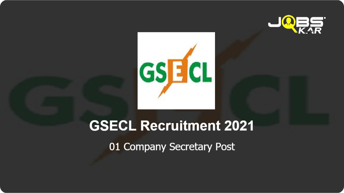 GSECL Recruitment 2021: Apply Online for Company Secretary Post