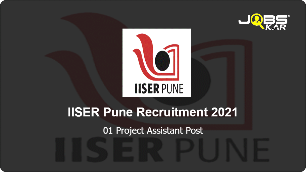 IISER Pune Recruitment 2021: Apply Online for Project Assistant Post