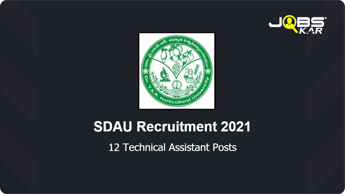 SDAU Recruitment 2021: Walk in for 12 Technical Assistant Posts