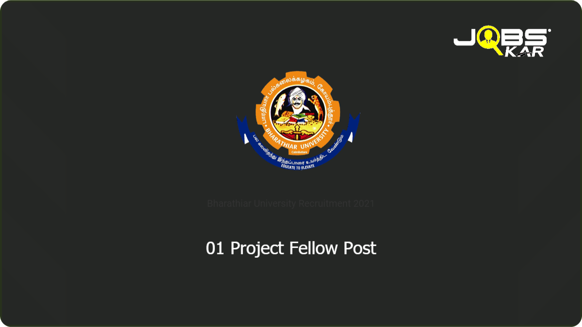 Bharathiar University Recruitment 2021: Apply Online for Project Fellow Post