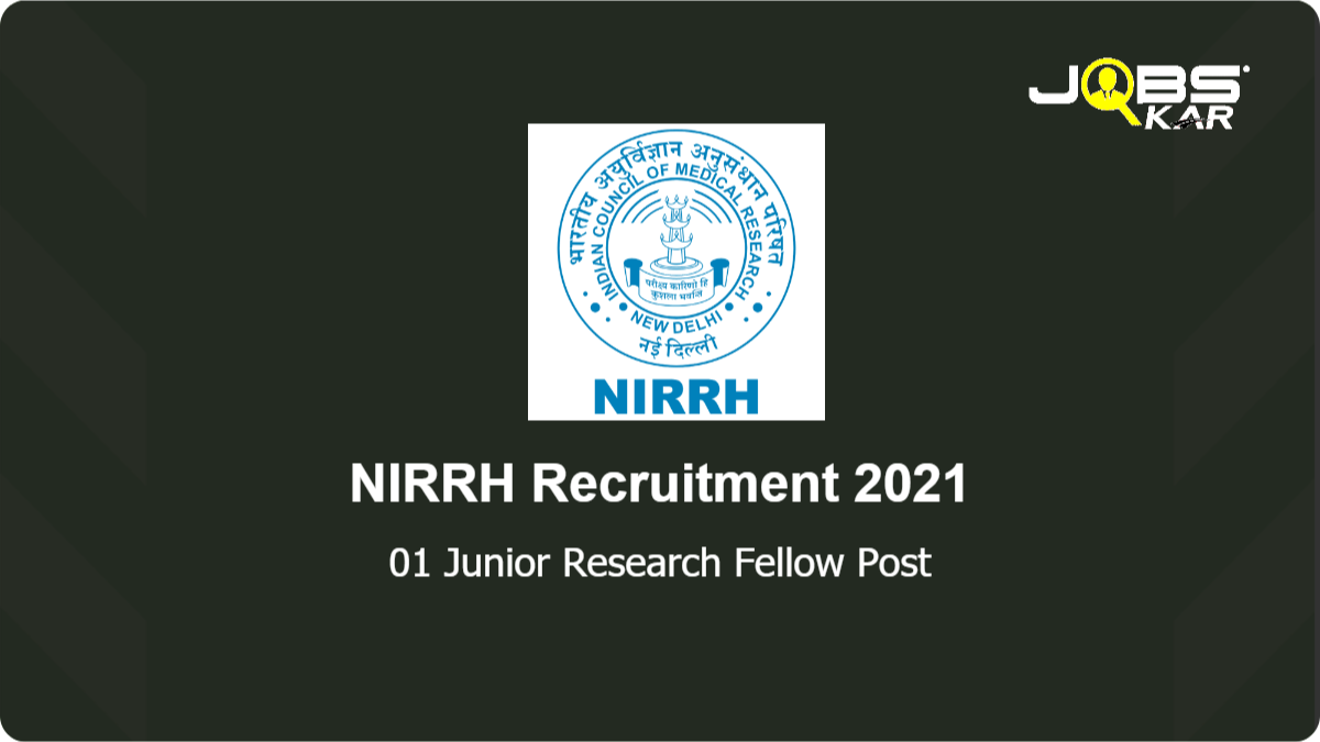 NIRRH Recruitment 2021: Apply Online for Junior Research Fellow Post