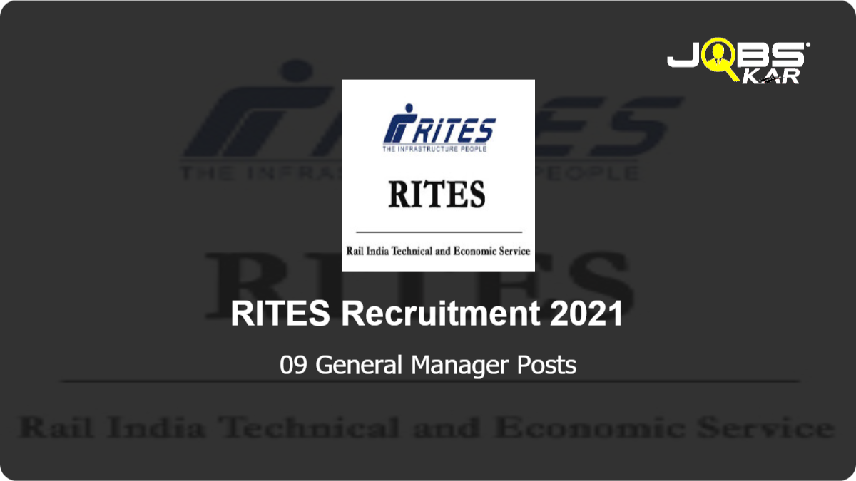 RITES Recruitment 2021: Apply Online for 09 General Manager Posts