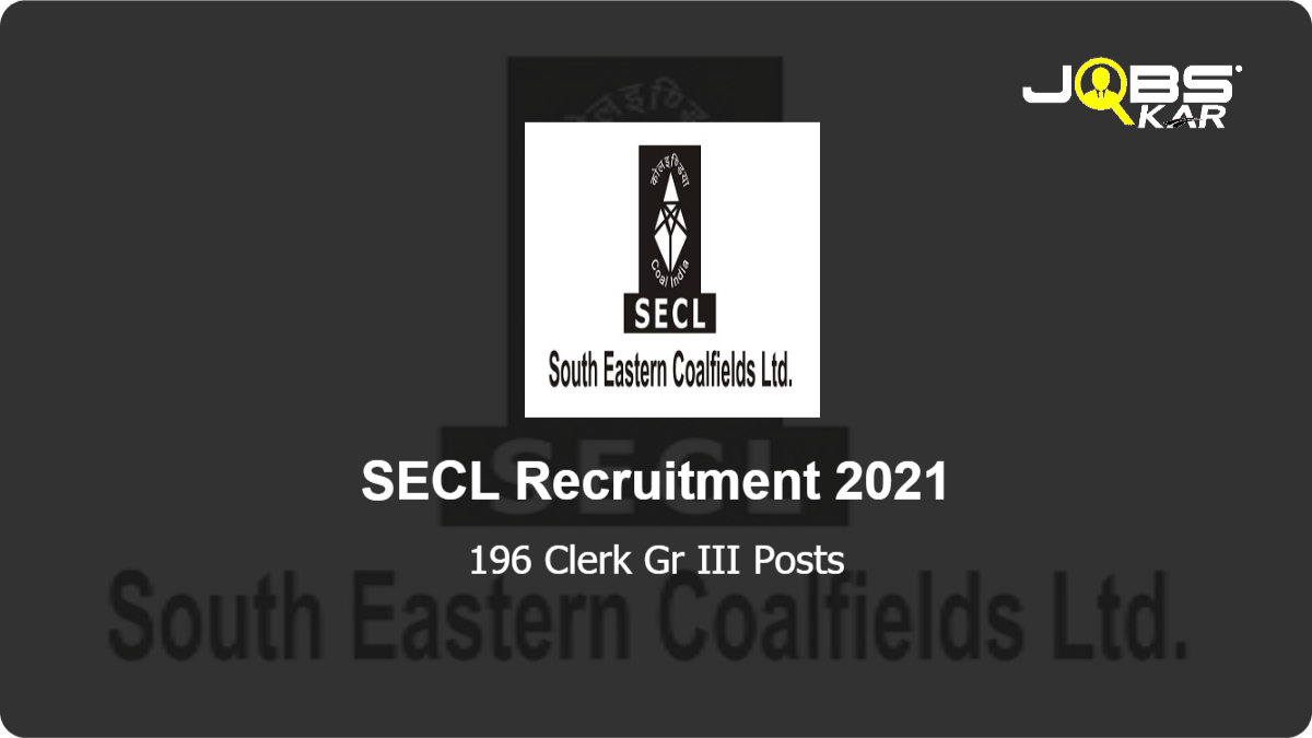 SECL Recruitment 2021: Apply Online for 196 Clerk Gr III Posts