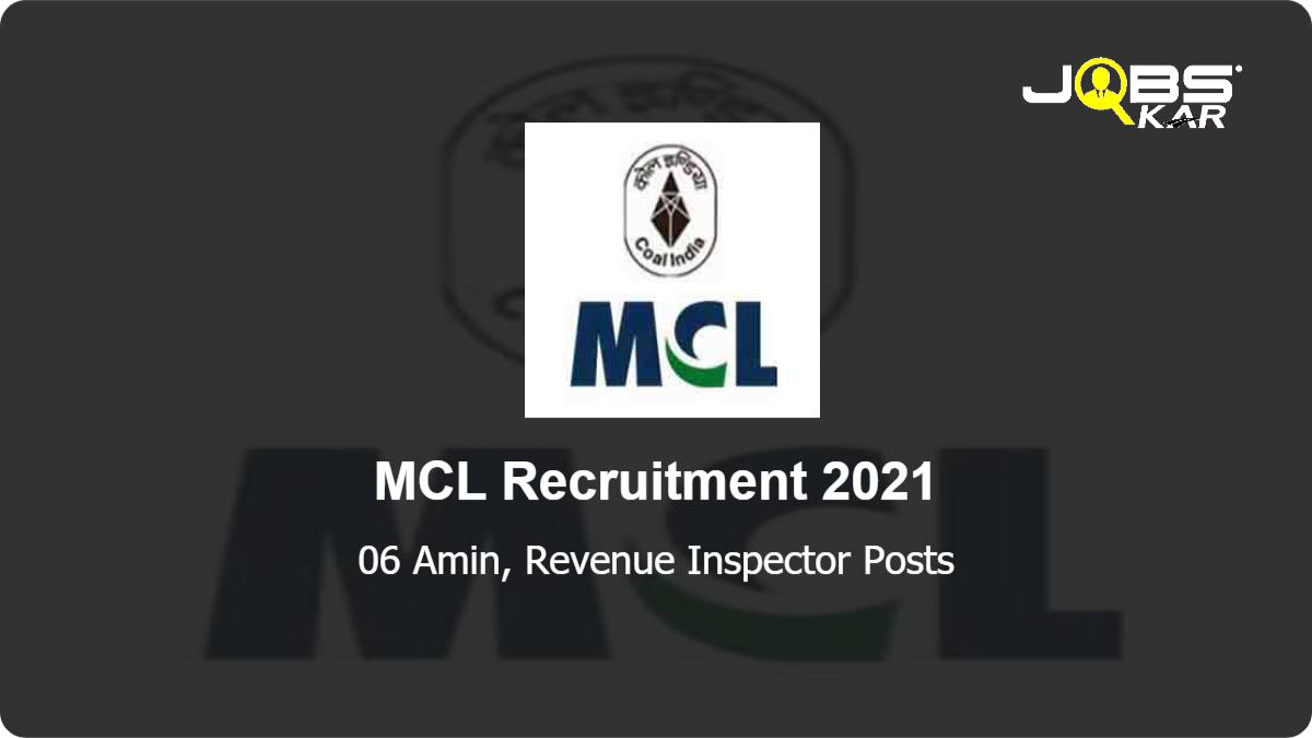 MCL Recruitment 2021: Apply for 06 Amin, Revenue Inspector Posts
