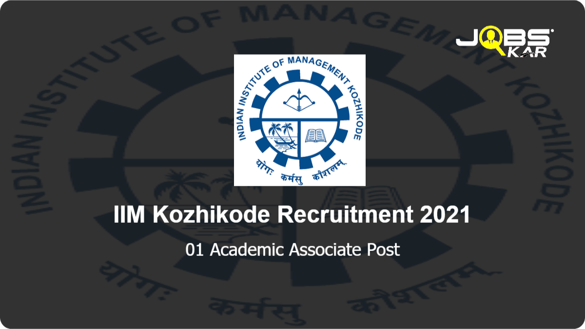 IIM Kozhikode Recruitment 2021: Apply Online for Academic Associate Post