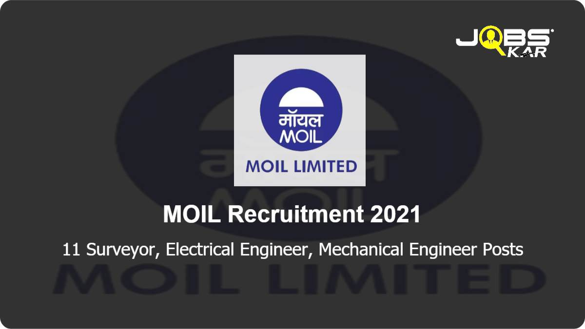MOIL Recruitment 2021: Apply Online for 11 Surveyor, Electrical Engineer, Mechanical Engineer Posts