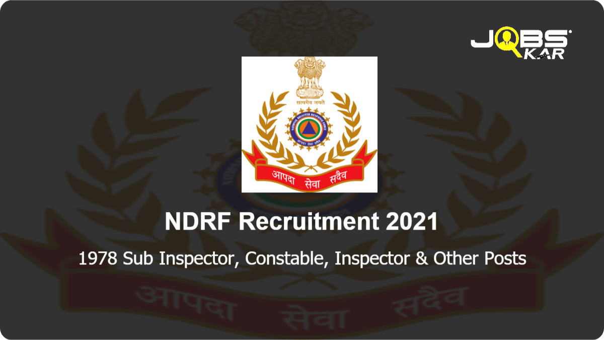 NDRF Recruitment 2021: Apply for 1978 Sub Inspector, Constable, Inspector, Head Constable, Assistant Commandant Posts