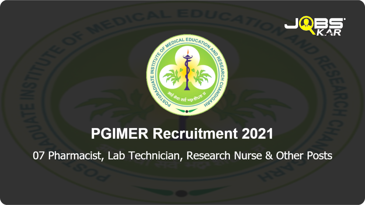 PGIMER Recruitment 2021: Apply Online for 07 Pharmacist, Lab Technician, Research Nurse, DEO, Study Physician, Clinical Research Coordinator Posts