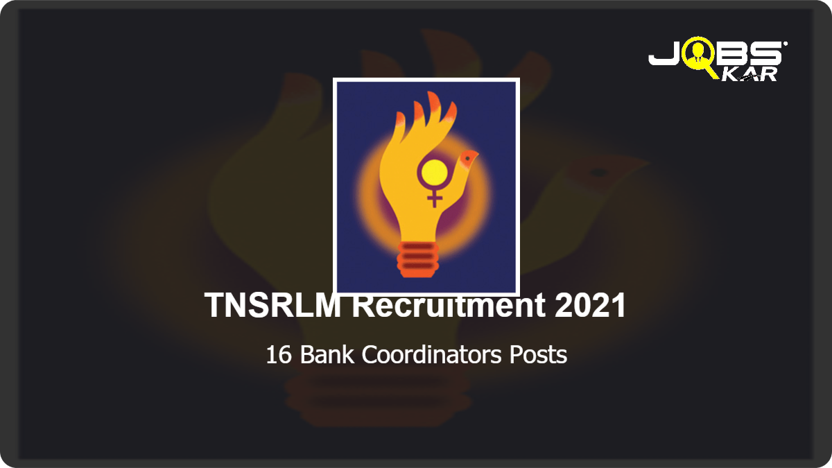 TNSRLM Recruitment 2021: Apply for 16 Bank Coordinators Posts