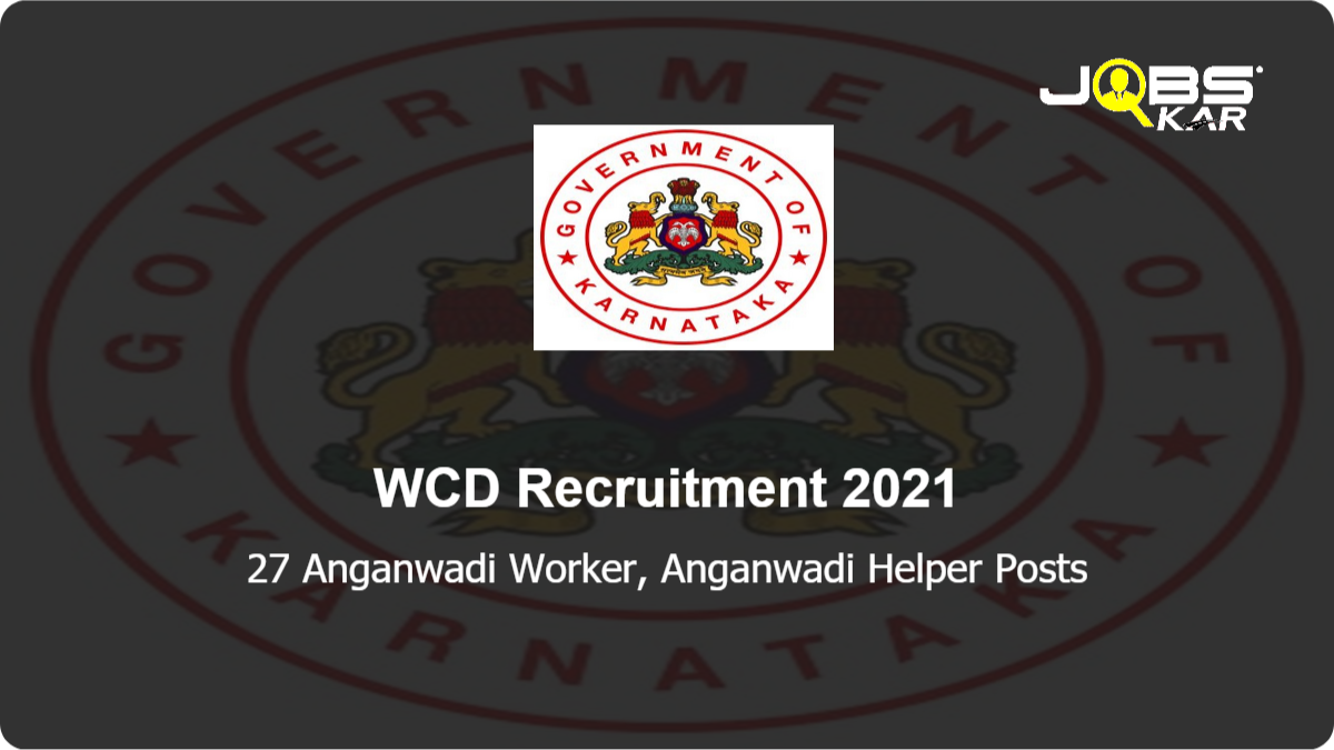WCD Recruitment 2021: Apply Online for 27 Anganwadi Worker, Anganwadi Helper Posts
