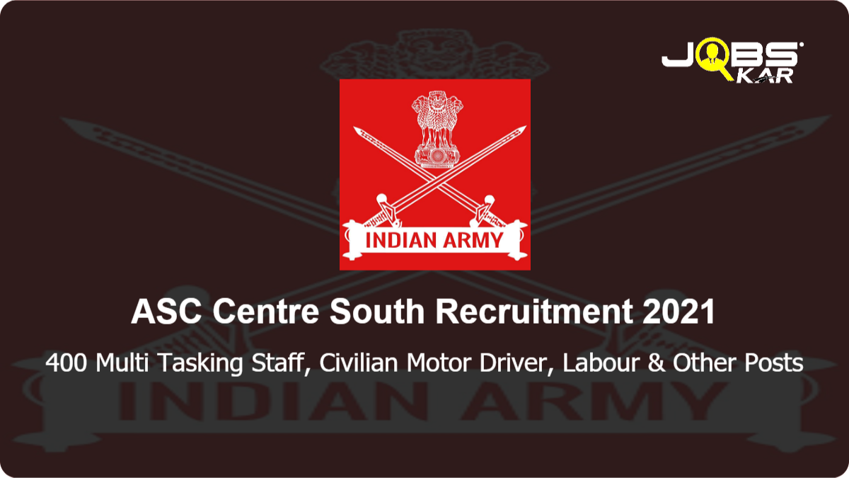 ASC Centre South Recruitment 2021: Apply Online for 400 Multi Tasking Staff, Civilian Motor Driver, Labour, Cook, Cleaner, Civilian Catering Instructor Posts