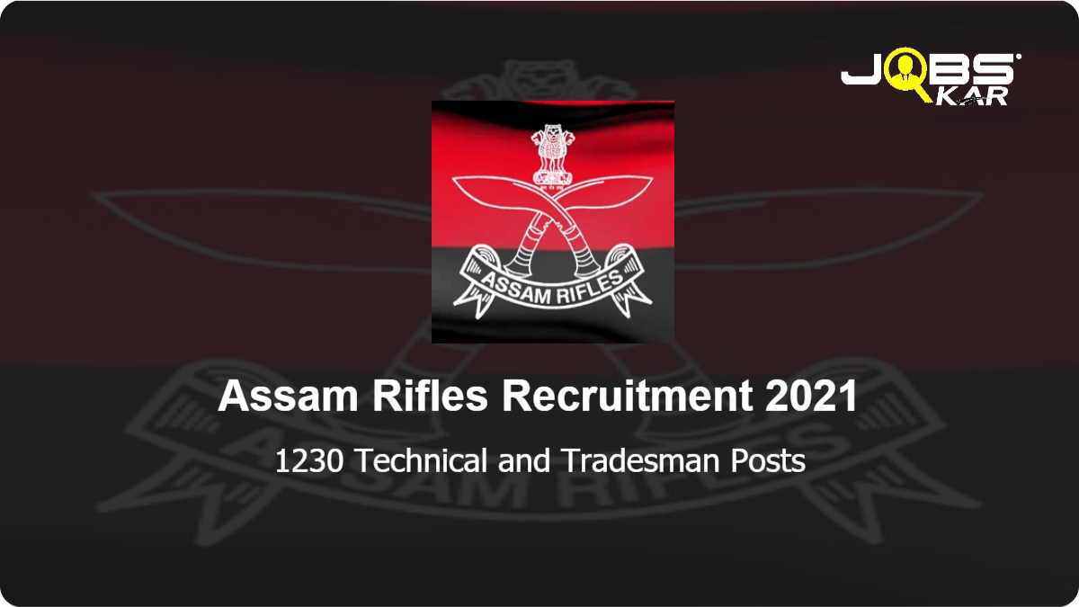 Assam Rifles Recruitment 2021: Apply Online for 1230 Technical and Tradesman Posts