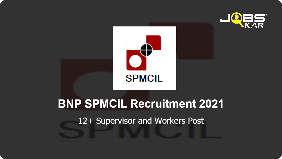 BNP SPMCIL Recruitment 2021: Apply for Various Supervisor and Workers Posts