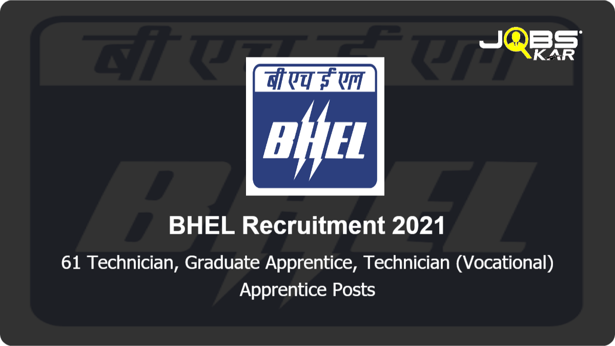 BHEL Recruitment 2021: Apply Online for 61 Technician, Graduate Apprentice,  Technician (Vocational) Apprentice Posts
