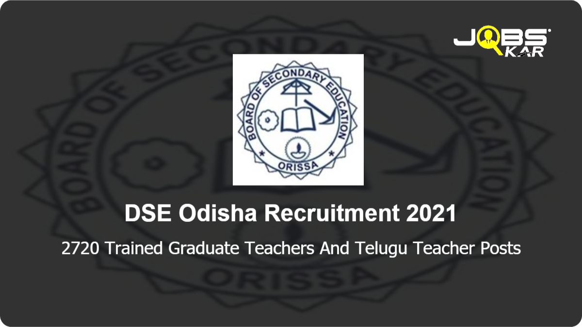 DSE Odisha Recruitment 2021: Apply Online for 2720 Trained Graduate Teachers And Telugu Teacher Posts