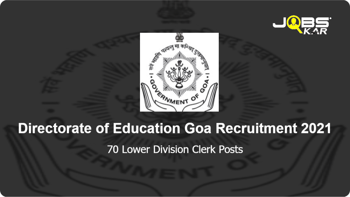 Directorate of Education Goa Recruitment 2021: Apply Online for 70 Lower Division Clerk Posts
