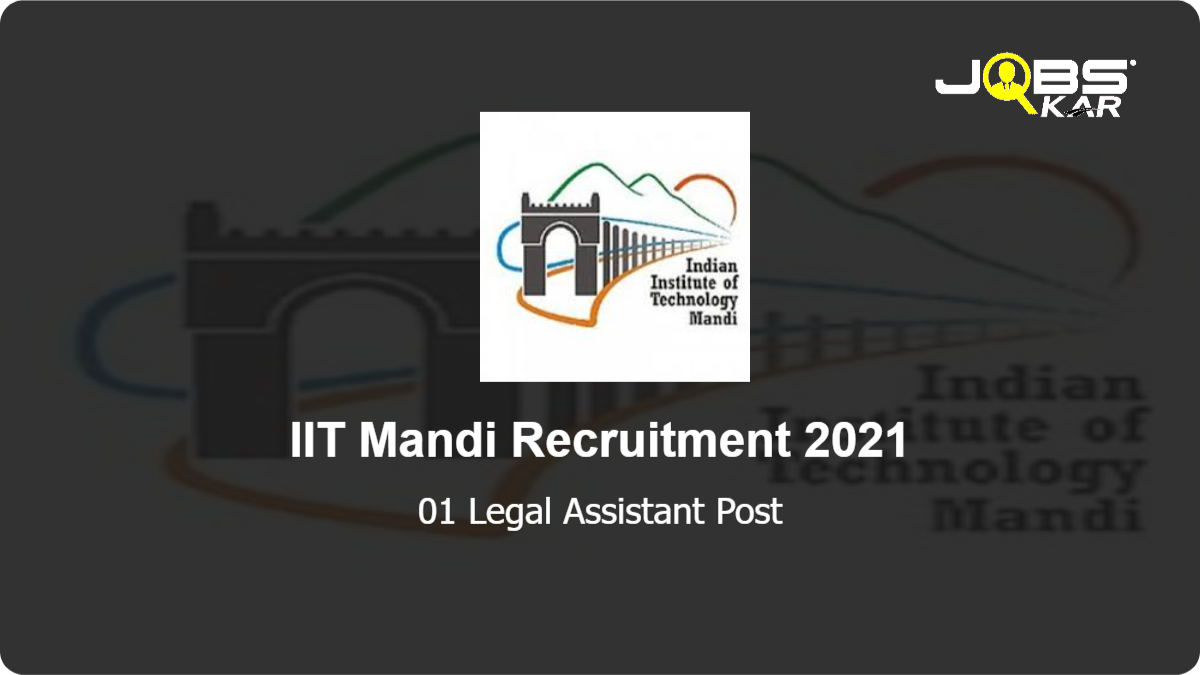 IIT Mandi Recruitment 2021: Apply Online for Legal Assistant Post