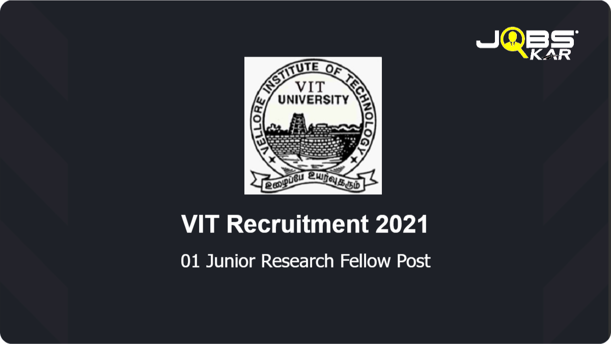 VIT Recruitment 2021: Apply Online for Junior Research Fellow Post