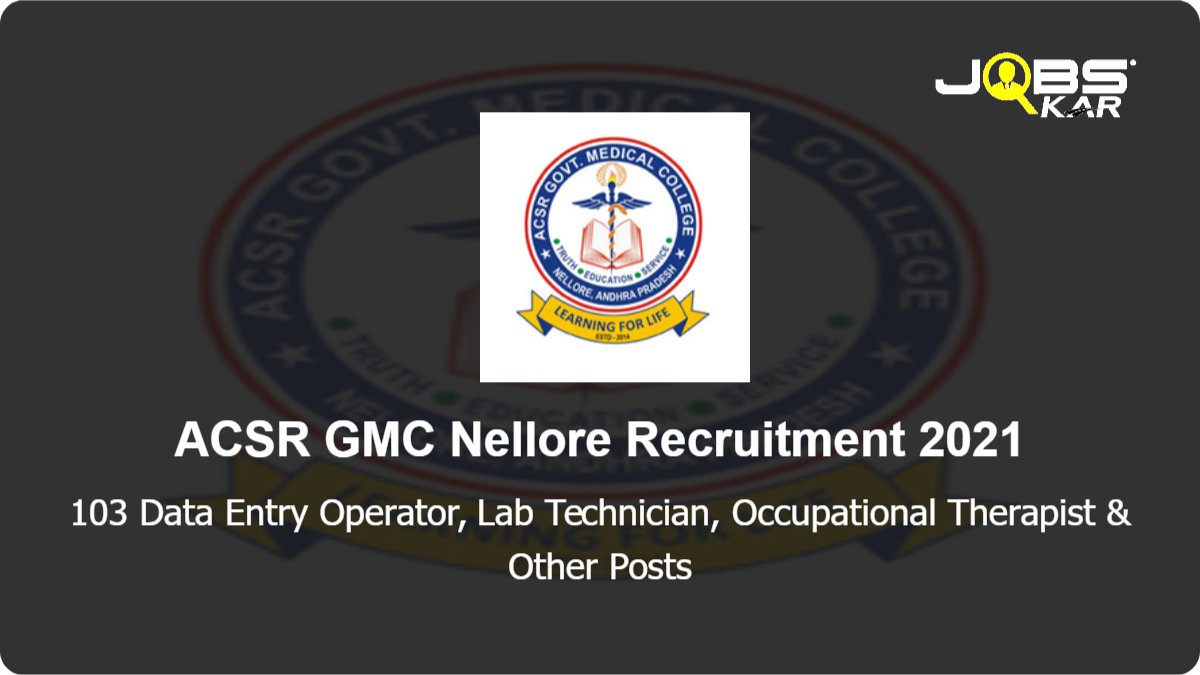 ACSR GMC Nellore Recruitment 2021: Apply for 103 Data Entry Operator, Lab Technician, Occupational Therapist, Store Clerk, Physician, Dental Technician, Stretcher Bearer & Other Posts