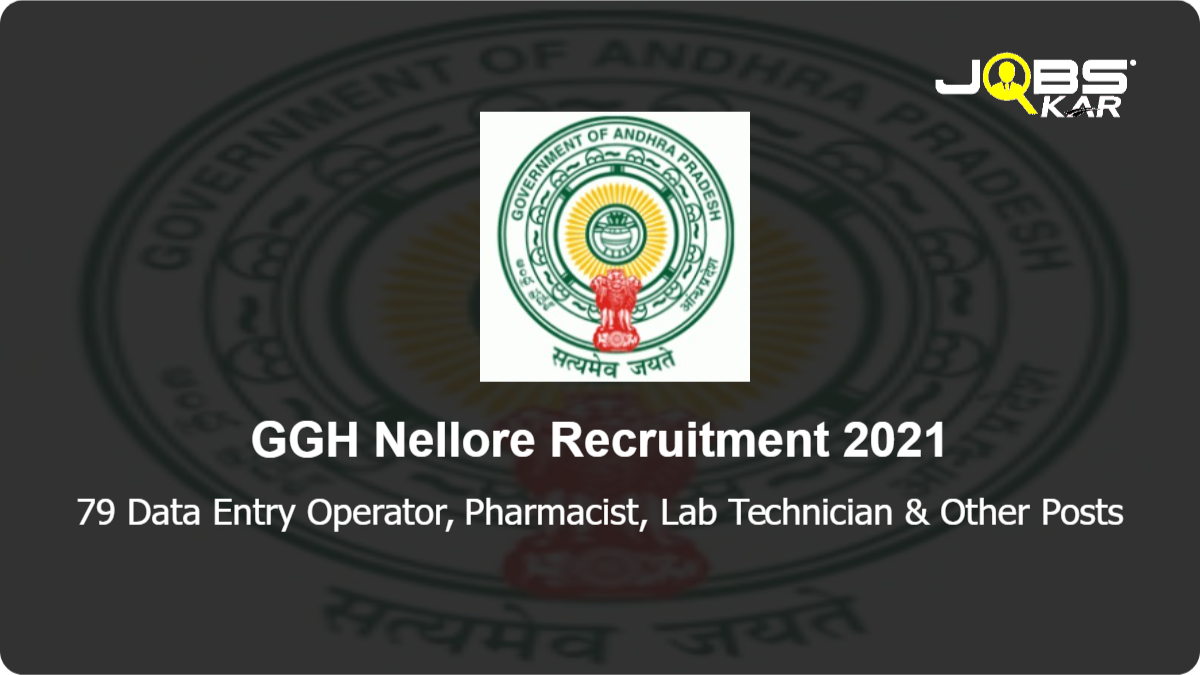 GGH Nellore Recruitment 2021: Apply for 79 Data Entry Operator, Pharmacist, Lab Technician, Attendant, Radiologist, Ayah, Store Clerk, ECG Technician & Other Posts