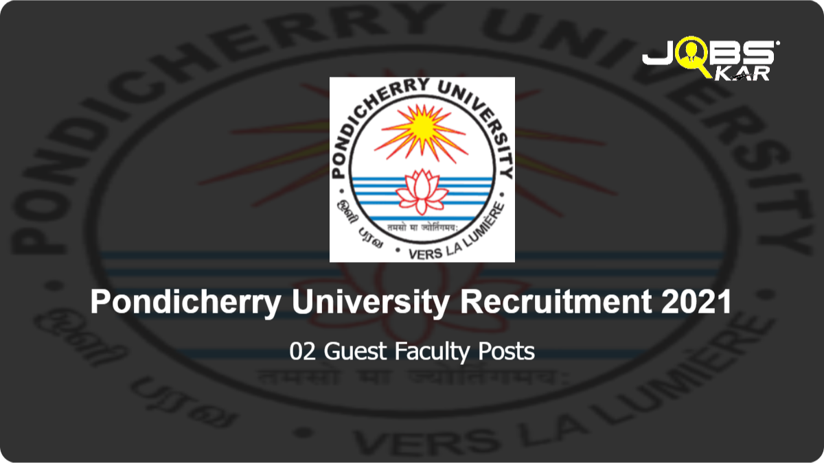 Pondicherry University Recruitment 2021: Apply for Guest Faculty Posts