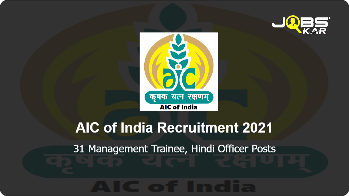 AIC of India Recruitment 2021: Apply Online for 31 Management Trainee, Hindi Officer Posts