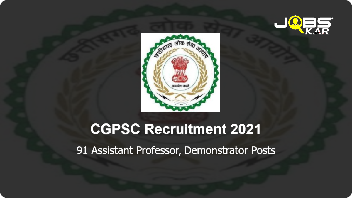 CGPSC Recruitment 2021: Apply Online for 91 Assistant Professor, Demonstrator Posts