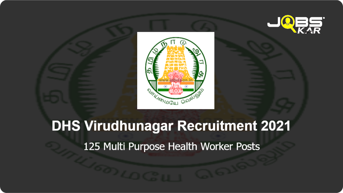DHS Virudhunagar Recruitment 2021: Apply for 125 Multi Purpose Health Worker Posts