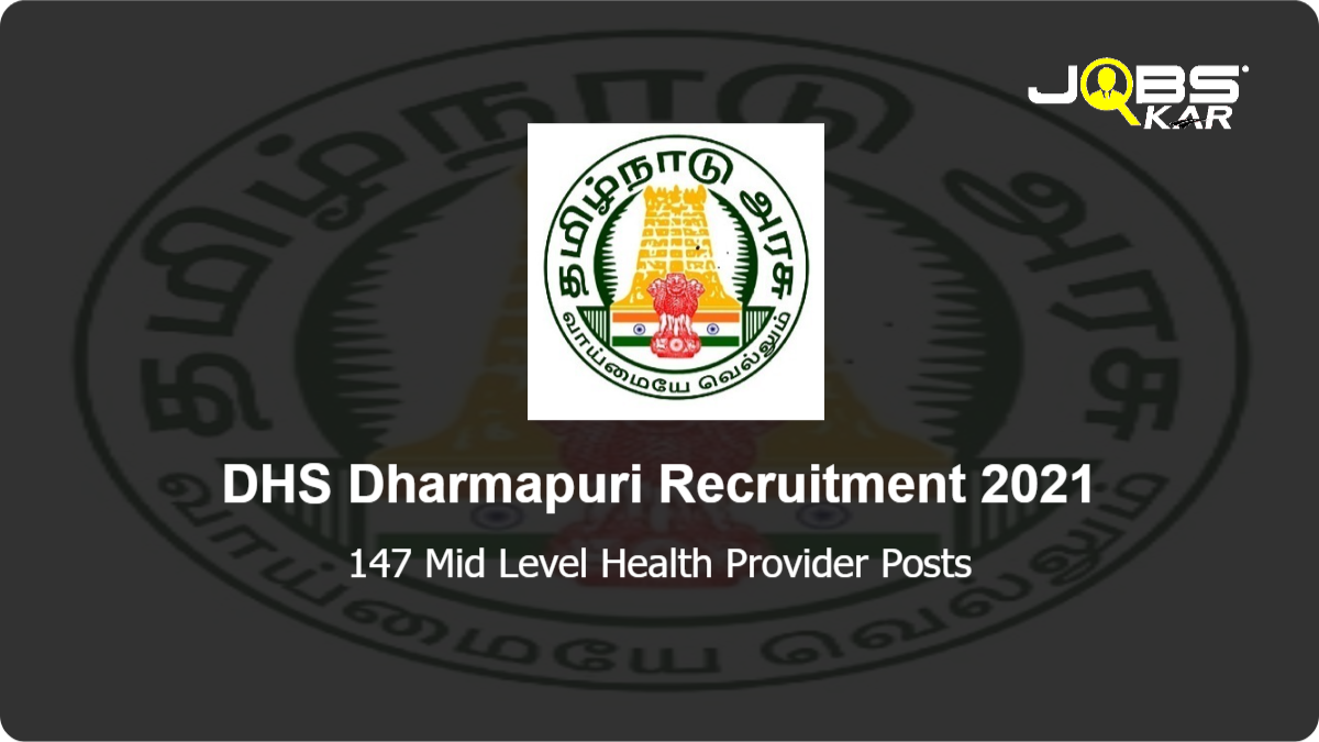 DHS Dharmapuri Recruitment 2021: Apply for 147 Mid Level Health Provider Posts