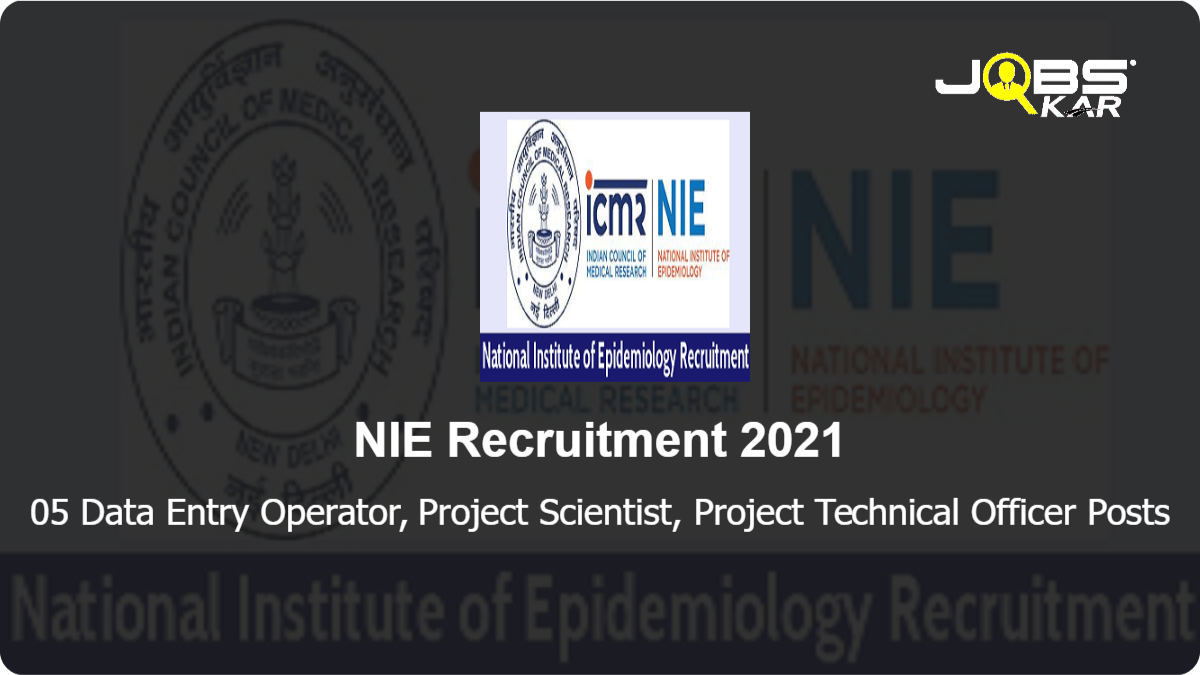 NIE Recruitment 2021: Walk in for  Data Entry Operator, Project Scientist, Project Technical Officer Posts