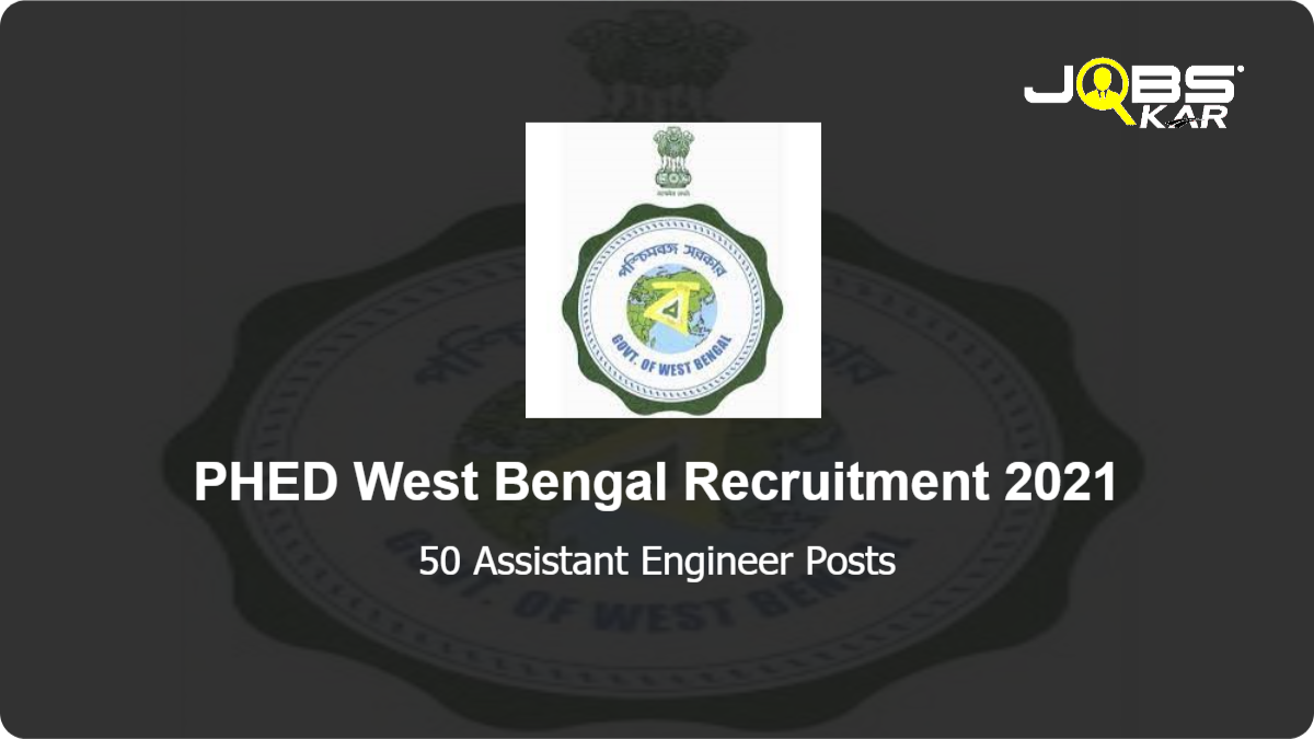 PHED West Bengal Recruitment 2021: Apply for 50 Assistant Engineer Posts