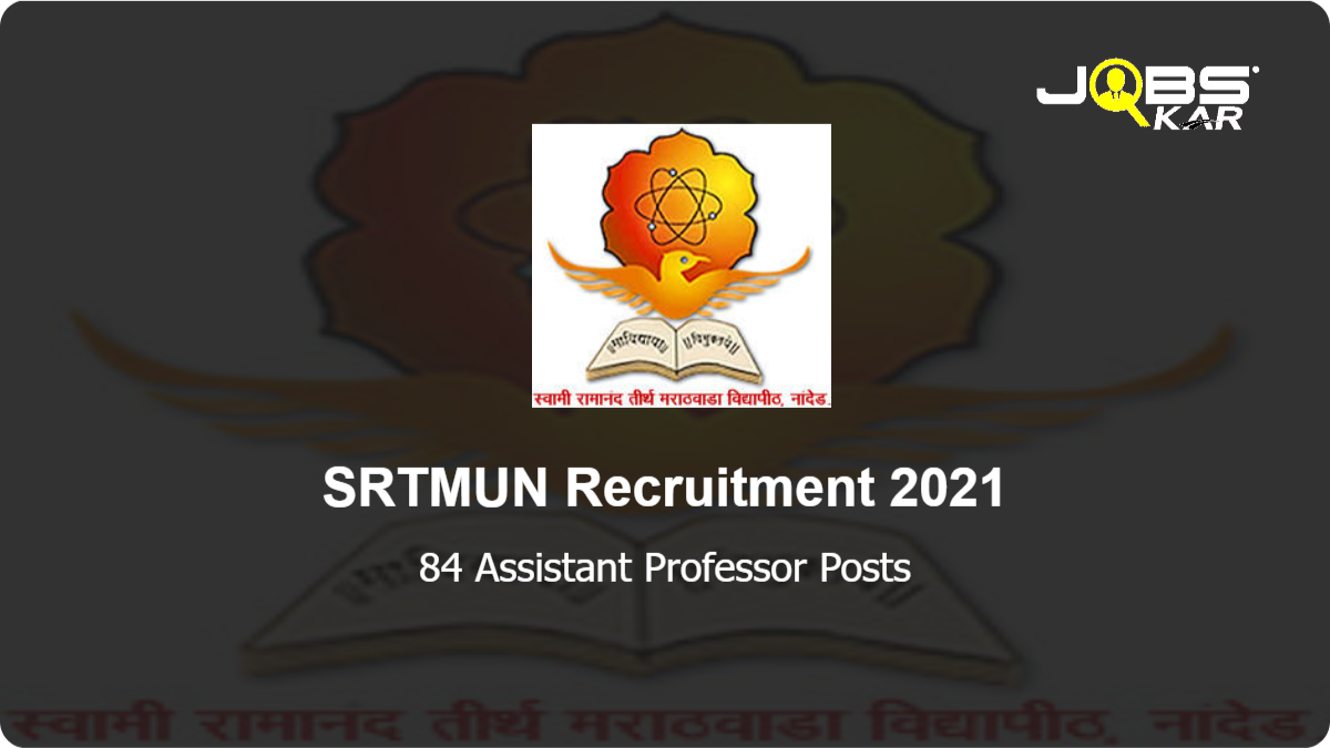 SRTMUN Recruitment 2021: Apply for 84 Assistant Professor Posts