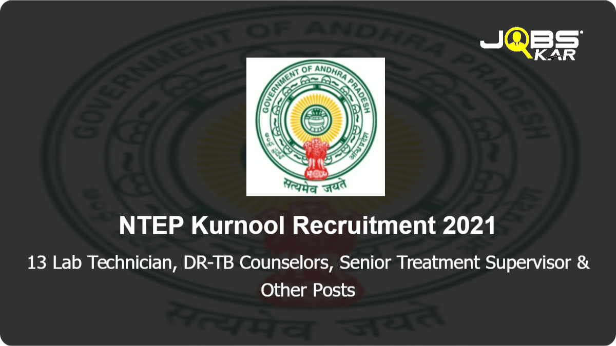 NTEP Kurnool Recruitment 2021: Apply for 13 Lab Technician, DR-TB Counselors, Senior Treatment Supervisor, Tuberculosis Health Visitor Posts