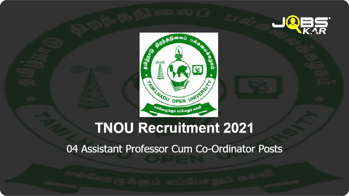 TNOU Recruitment 2021: Apply for Assistant Professor Cum Co-Ordinator Posts
