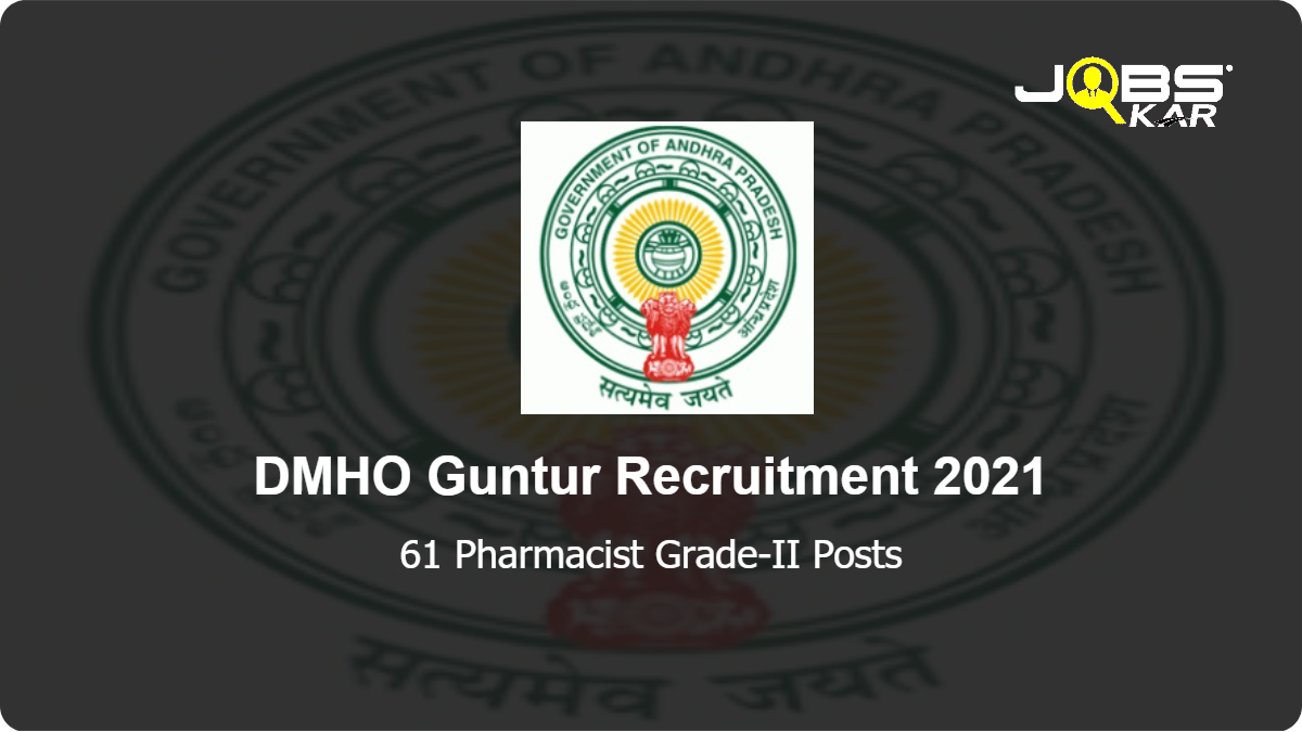 DMHO Guntur Recruitment 2021: Apply for 61 Pharmacist Grade-II Posts