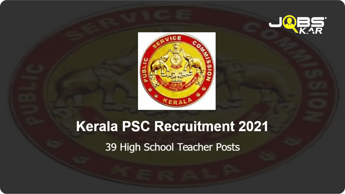 Kerala PSC Recruitment 2021: Apply Online for 39 High School Teacher Posts