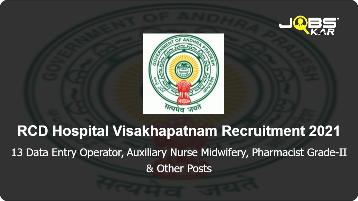 RCD Hospital Visakhapatnam Recruitment 2021: Apply for 13 Data Entry Operator, Auxiliary Nurse Midwifery, Pharmacist Grade-II, Radiographer, Lab Technician Grade-II & Other Posts