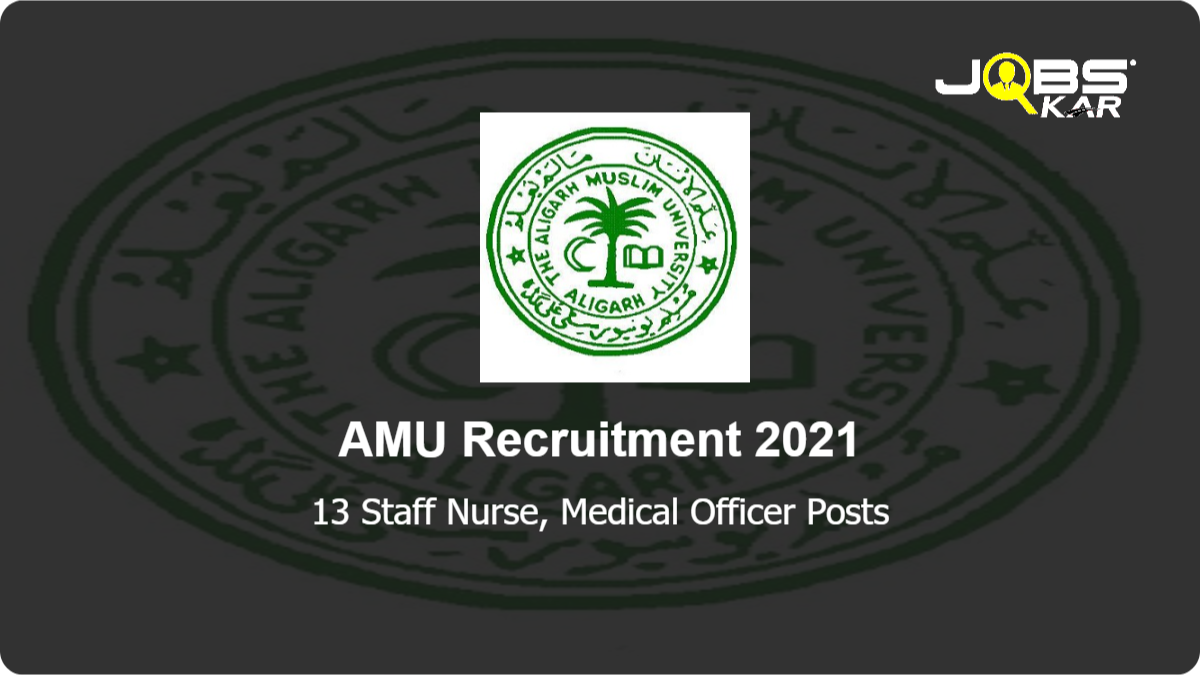 AMU Recruitment 2021: Apply for 13 Staff Nurse, Medical Officer Posts
